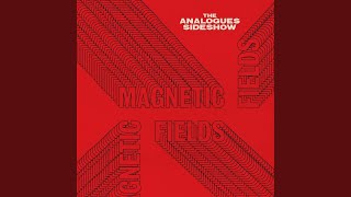 The Analogues Sideshow & The Analogues - Magnetic Fields video
