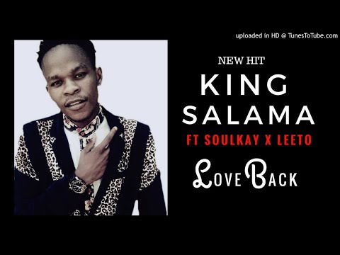 King Salama - Love Back ft SoulKay x Leeto