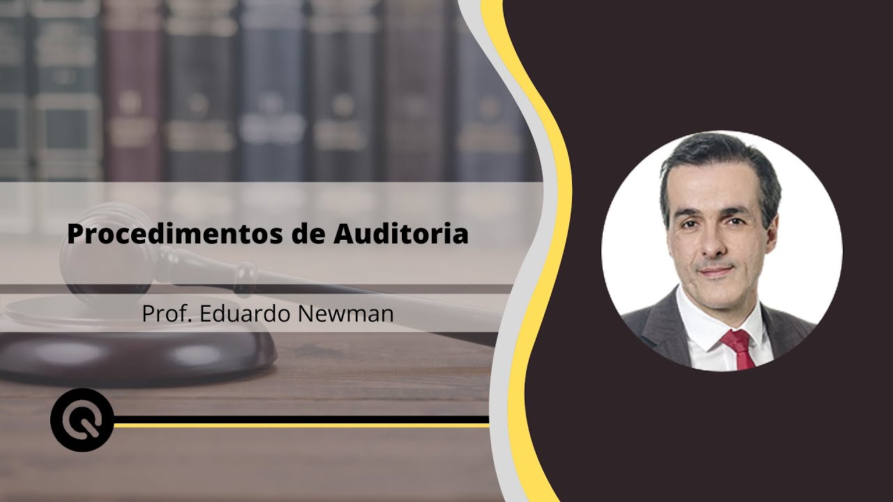 Procedimentos de Auditoria | Prof. Eduardo Newman