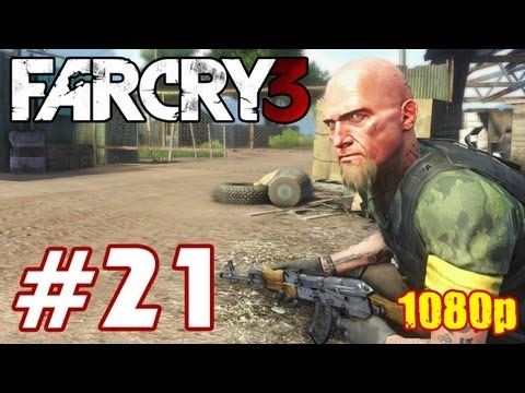 Far Cry 3 PART 21 Playthrough [1080p] TRUE-HD QUALITY