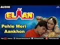Pehle Meri Aankhon Full Audio Song Elaan Akshay Kumar Madhu Latest Hindi Song