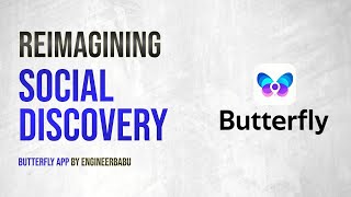 Reimagining Social Planning with Social Discovery App | Butterfly x En