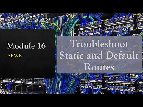 [SRWE][M16] - Troubleshoot Static and Default Routes (1/1)