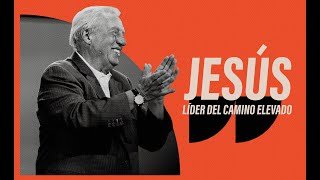 Jesus: El  Lider que Toma El Camino Elevado | John Maxwell