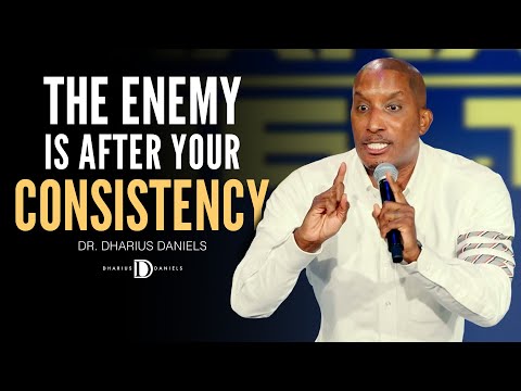 The Enemy Is After Your Consistency // Dr. Dharius Daniels
