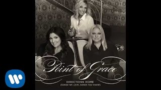 Point of Grace - &quot;Directions Home (feat. Vince Gill)&quot;