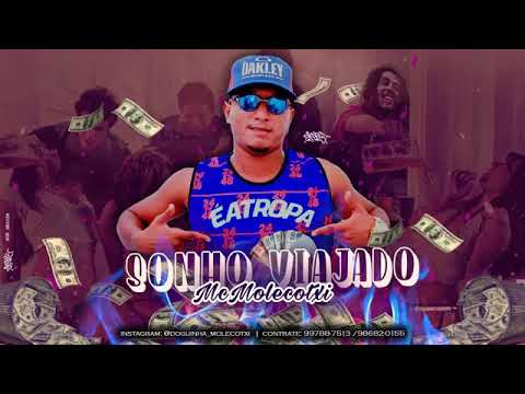 MC MOLECOTXI - SONHO VIAJADO MÚSICA NOVA EXCLUSIVA 2019