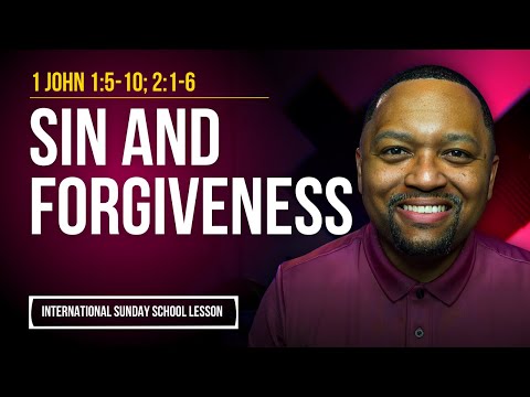 1 John 1:5-10; 2:1-6 | Sin and Forgiveness