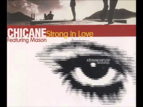 Chicane feat Mason - Strong In Love (Original Version)