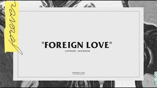 Foreign Love Music Video