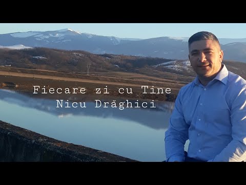 Nicu Drăghici - Fiecare zi cu Tine