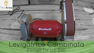 Einhell TH US 240 Unboxing & Test - Levigatrice combinata da banco
