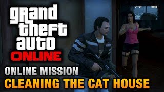 GTA Online - Mission - Cleaning the Cat House [Hard Difficulty]