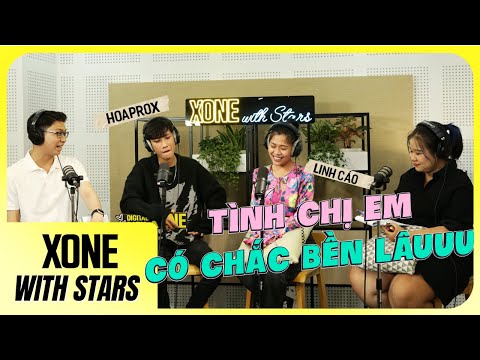 [XONE with Stars] HOAPROX & LINH CÁO "chị chị em em tương tàn"