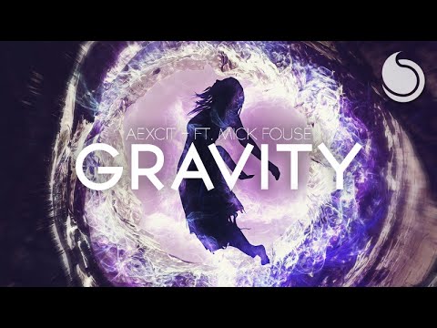Aexcit Ft. Mick Fousé - Gravity (Official Audio)