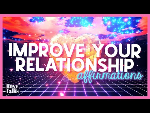 Affirmations For Love - Improve Relationship (528 Hz)