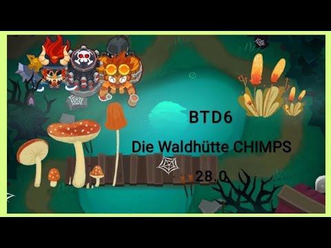 BTD6 | Die Waldhütte CHIMPS | 28.0