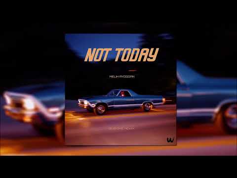 Melih Aydogan - Not Today (Gus One Remix)