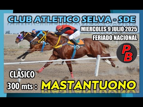 MASTANTUONO: CLUB ATLETICO SELVA, SGO. DEL ESTERO (09-07-2025)