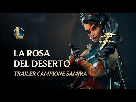 Samira: la rosa del deserto | Trailer campione - League of Legends