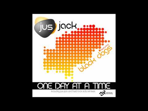 Jus Jack ft. Black Dogs - One Day At A Time (Original Mix) (Jus Jack Radio Edit)