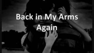 back in my arms again
