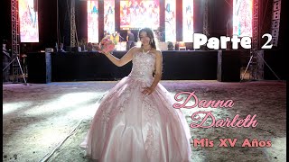💥🇲🇽 XV Años Danna Darleth PROGRAMA 💃, Ej. Palomas, Cd del Maíz, SLP, 🎶 La Kumbre con K 🎶 PARTE 2🎉