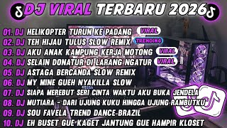 Download lagu DJ TIKTOK TERBARU 2026-🎵DJ HELIKOPTER TURUN KE PADANG 🎵DJ TEH HIJAU TULUS SLOW FULL ALBUM mp3