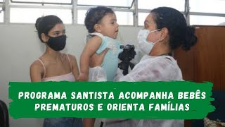 Programa em Santos acompanha bebês prematuros e orienta famílias