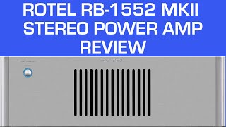 ROTEL RB-1552 MKII Stereo Power Amp Review: How is it Compared to the Schiit Vidar?