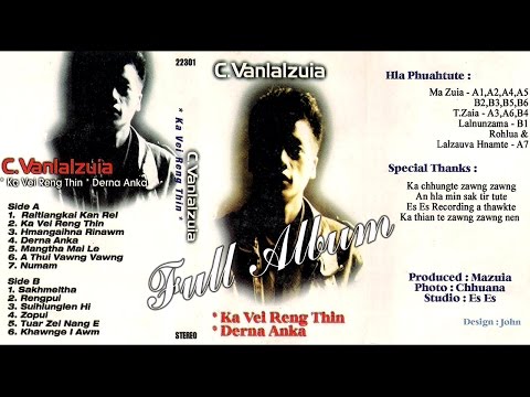 C. Vanlalzuia - Ka vei reng thin / Derna anka (Full Album)