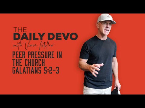 Peer Pressure in the Church | Galatians 5:2-3