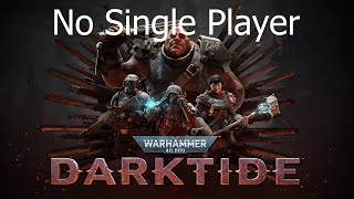 Warhammer Darktide has no single player and that's a problem
