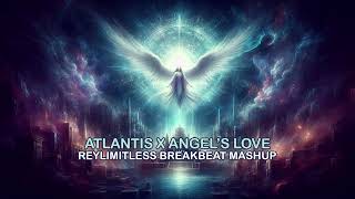 Download lagu Atlantis X An Angel's Love (ReyLimitless Breakbeat Mashup) mp3 Download lagu Atlantis X An Angel's Love (ReyLimitless Breakbeat Mashup) mp3