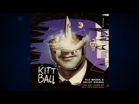 Juliet Sikora, Flo MRZDK - The Get Down (Original Mix) [Kittball]