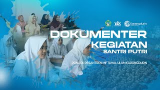 Download lagu DOKUMENTER KEGIATAN SANTRI PUTRI | Pondok Pesantren Karangdurin mp3