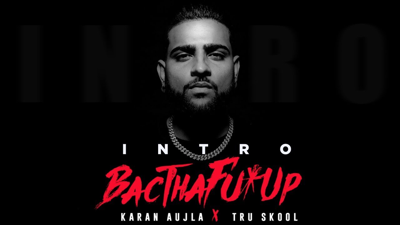 BacTHAfu*UP (Intro) Lyrics by Karan Aujla