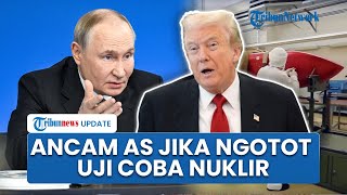 Vladimir Putin Ancam Trump, Siapkan Tindakan Balasan Jika Ngotot AS Melanjutkan Uji Coba Nuklir
