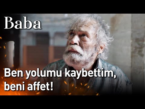 Baba 16. Bölüm - Ben Yolumu Kaybettim, Beni Affet!