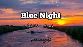 Blue Night - Michael Learns to Rock song lyrics