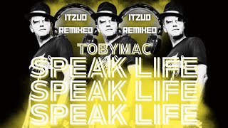 Speak Life - TobyMac (UD Remix)