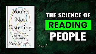 Master the Art of Deep Connection and Empathy | You're Not Listening Book Summary