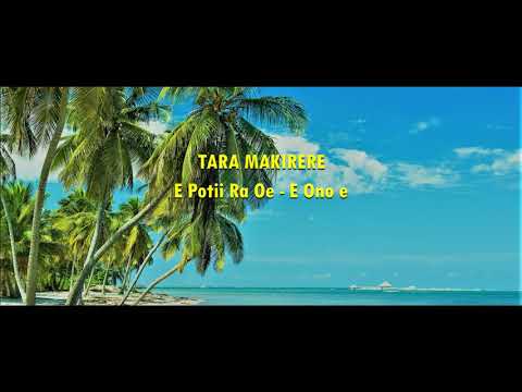 TARA MAKIRERE - E Potii Ra Oe / E Ono E