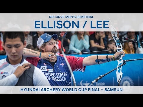 Brady Ellison v Lee Woo Seok – recurve men’s semifinal | Samsun 2018