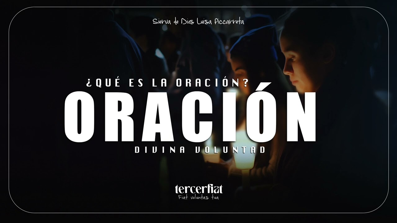 31 | 🕊 "QUÉ ES LA ORACIÓN" | DIVINA VOLUNTAD 🕊