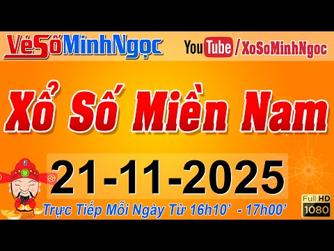 XSMN Minh Ngọc - Trực tiếp Xổ Số Miền Nam - KQXS Miền Nam ngày 21/11/2025, KQXS Hôm Nay, XSTT, XSKT
