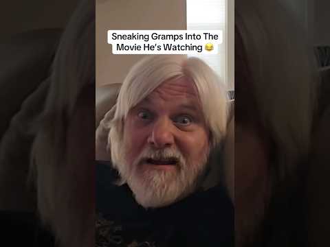 Gramps put in movie 😆