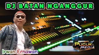 Download lagu DJ BATAN NGANGGUR - IRWAN ERNAWAN // DJ SUNDA REMIX mp3