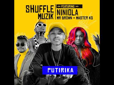 Shuffle Muzik-Putirika Feat Niniola, Master KG and Mr Brown