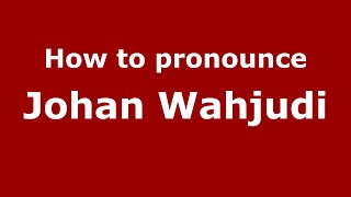 How to pronounce Johan Wahjudi